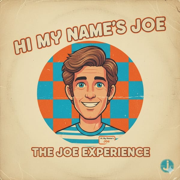 Hi My Name's Joe
